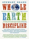 Whole Earth Discpline (eBook): Why Dense Cities, Nuclear Power, Transgenic Crops, Restored Wildlands, Radical Science, and Geoengineering Are Ncesssary
